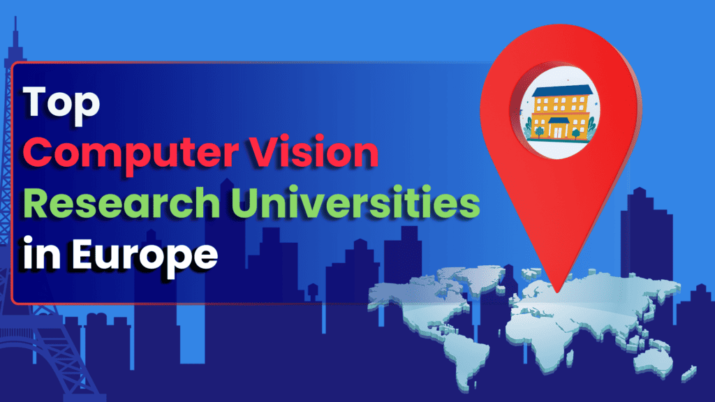 top research universities in europe for computer vision